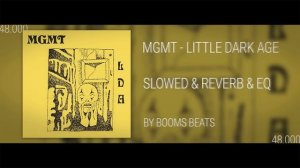 MGMT - LITTLE DARK AGE [TIK TOK SLOWED & REVERB] #mgmt #littledarkageedit #slowed #reverb