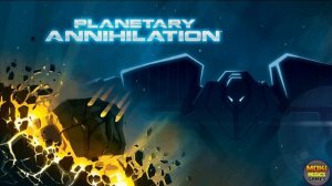 Planetary Annihilation Soundtrack - 18 Unrelenting Machines