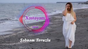 Şəbnəm Tovuzlu Xəstəyəm Official Audio 360p
