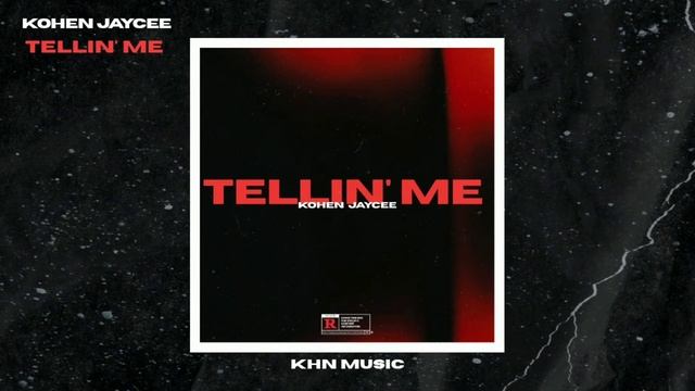 Kohen Jaycee - Tellin' Me (Official Audio) смотреть онлайн