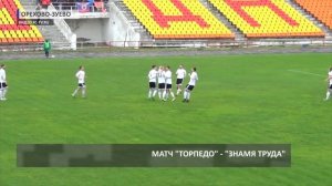 2016 05 17 HD Игра Торпедо   Знамя Труда