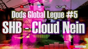 Dods Global League #5 stream / SHB - Cloud Nein / =Ч.О=Чемпион