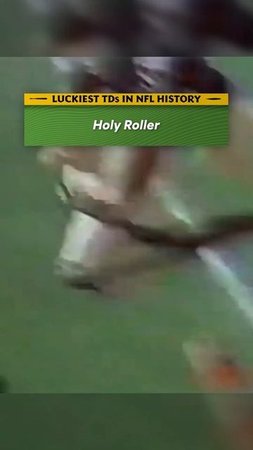 LUCKIEST TOUCHDOWNS in NFL History: The Holy Roller