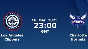 16.03.2025 | Лос-Анджелес Клипперс — Шарлотт Хорнетс | Clippers at Hornets