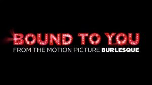Christina Aguilera - Bound to You (from Burlesque)