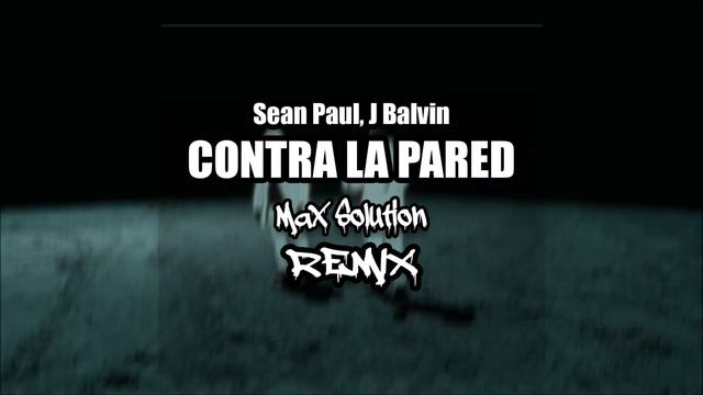 Sean Paul, J Balvin - Contra La Pared (Dj Max Solution Remix)(Dembow Remix 2019) Edit Club