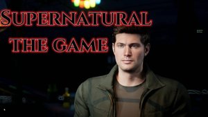 Supernatural the game-Сверхъестественное