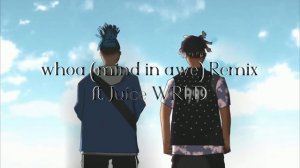 XXXTentacion - whoa (mind in awe) Remix ft. Juice WRLD