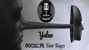 Yalan - VOCAL Ft. Tan Taşçı