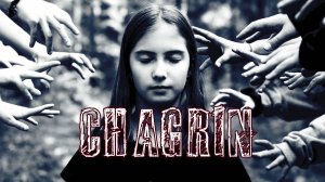 Фильм "Chagrin"