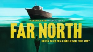 Сериал Нереальный север – 1 сезон 6 серия / Far North