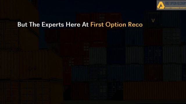 Shipping Container Scams - How Container Scams Operate? - First Option Recovery Explains