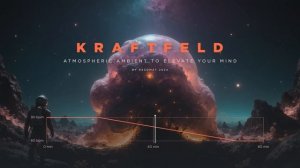KRAFTFELD relaxing space ambient music