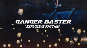 Ganger Baster - Explosive Rhythm (Bass Music Killer)
