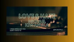 Michael Kiwanuka - Love & Hate