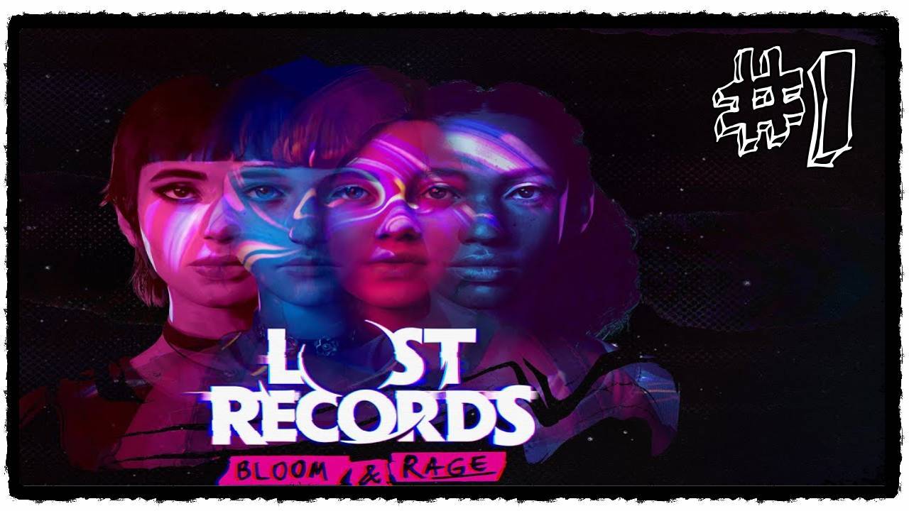 Прохождение Lost Records Bloom and Rage Часть 1 "Воспоминания"