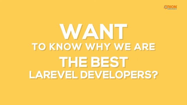 Want to Know Why We Are The Best Laravel Developers | Full Stack Development |  OrioneSolutions