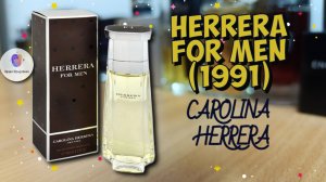 HERRERA FOR MEN (1991) CAROLINA HERRERA - знакомство с классическим ароматом любимого бренда