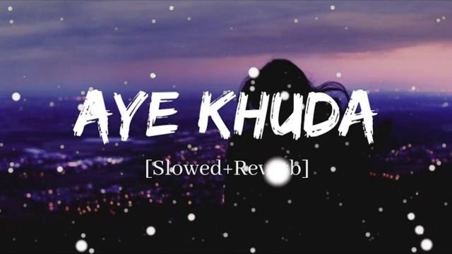 Aye Khuda [Slowed+Reverb] - Murder 2 | Emraan Hashmi | Lofi Songs | Easy Music Channel