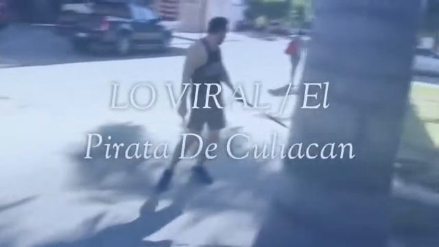 EL PIRATA DE CULIACAN | LO VIRAL смотреть онлайн