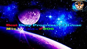 Best | Deep Progressive House Mix | from z.KoT.v #006, Глубокий Прогрессивный Хаус