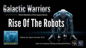 ✯ Galactic Warriors - Rise Of The Robots (Edition by: Space Intruder) 2k18