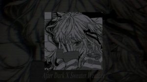 After Dark X Sweater Weather (Slowed/Reverb)