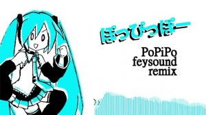 LamazeP - PoPiPo feat. Hatsune Miku (feysound remix)