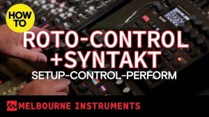Melbourne Instruments Roto-Control: How to Use Motion Recorder with Elektron Syntakt