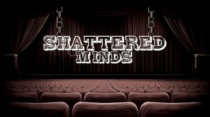 Shattered Minds - "Shattered At 13"