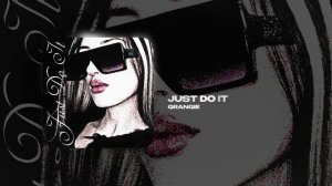 GRANGIE — JUST DO IT (official audio)
