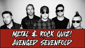 Рок - Метал Квиз - Avenged Sevenfold