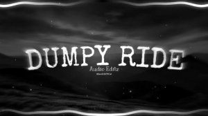 bumpy ride - [Audio Edits]