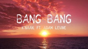 Bang Bang - K'naan - Ft. Adam Levine - 1 HOUR LOOP