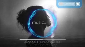 Jealous Friend x Bastien   To The Moon And Back