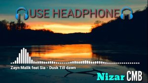 Zayn Malik feat Sia - Dusk Till dawn ( VERSI 8D AUDIO )