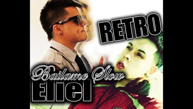 Retro Flow y Eliel Luken - Bailame Slow (Prod. By Lekai) смотреть онлайн