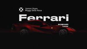 FERRARI (James Hype, Miggy Dela Rosa) - elcapitan! cover