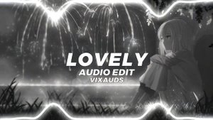 Lovely - Billie Eilish and Khalid (Audio edit) • Vixauds