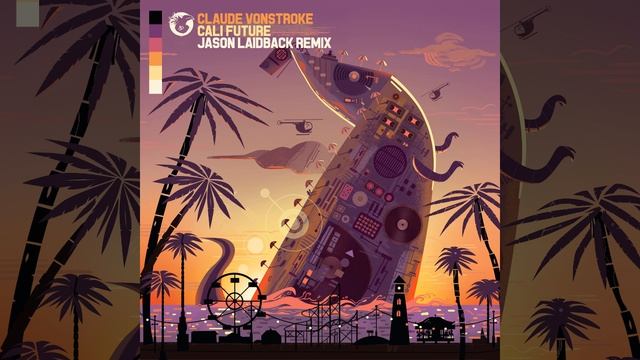 Claude VonStroke feat. Barry Drift - Cali Future (Jason Laidback Remix) смотреть онлайн