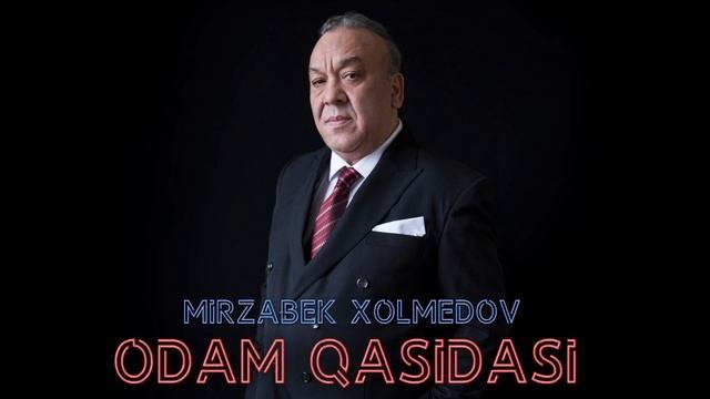 Mirzabek Xolmedov - Odam Qasidasi | Мирзабек Холмедов - Одам касидаси (audio)