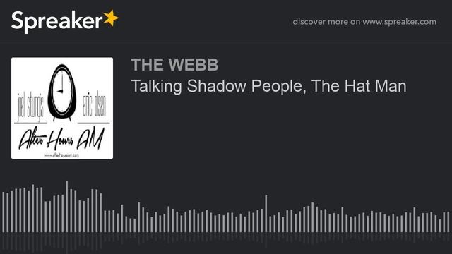 Talking Shadow People, The Hat Man (part 5 of 8) смотреть онлайн
