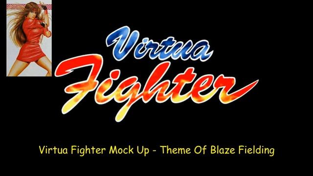 Virtua Fighter Mock Up - Theme Of Blaze Fielding