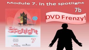 Spotlight 7. Module 7. In the spotlight. 7b. DVD Frenzy! Film genres. Present Perfect / Past Simple