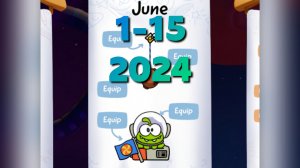 Cut the Rope Daily. June 1-15. 2024