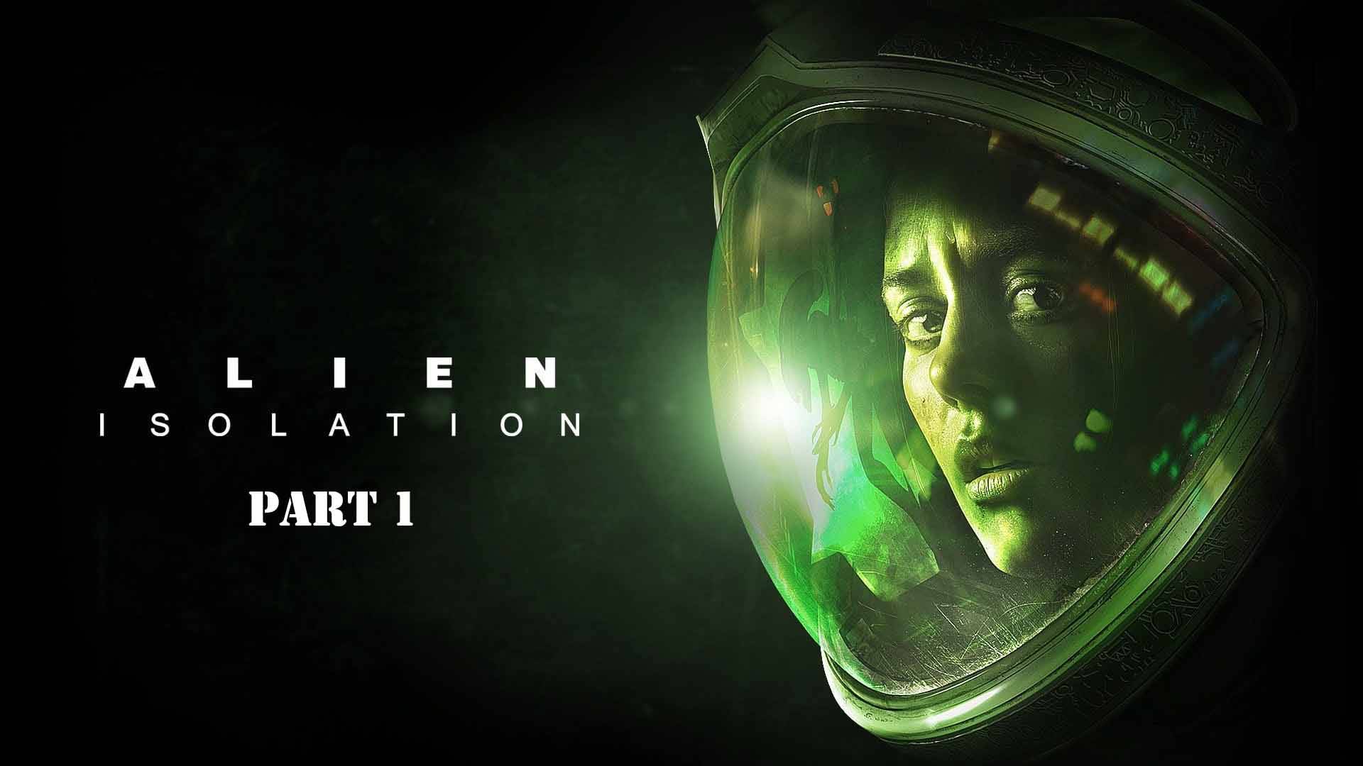 Alien Isolation part 1