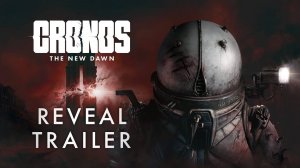 Cronos: The New Dawn / Анонсирующий трейлер