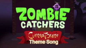 Zombie Catchers Theme Song Of (CHINATOWN) - [1080p60]