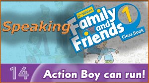Action Boy can run! Speaking. Family and friends 1 - 2nd edition