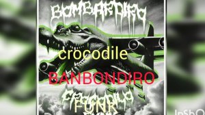 BONBONDIRO CROCODILE PHONK